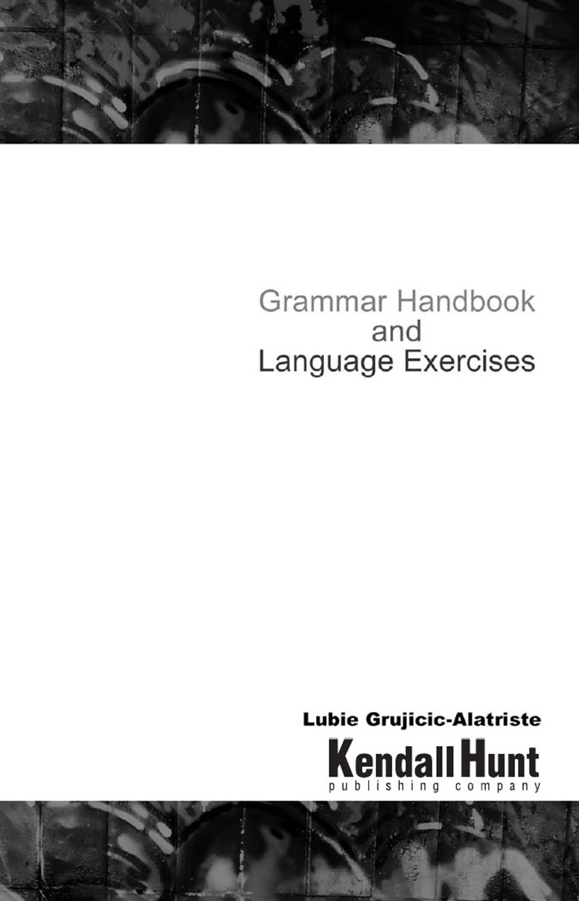 Grammar Handbook and Language Exercises by Lubie Grujicic-Alatriste