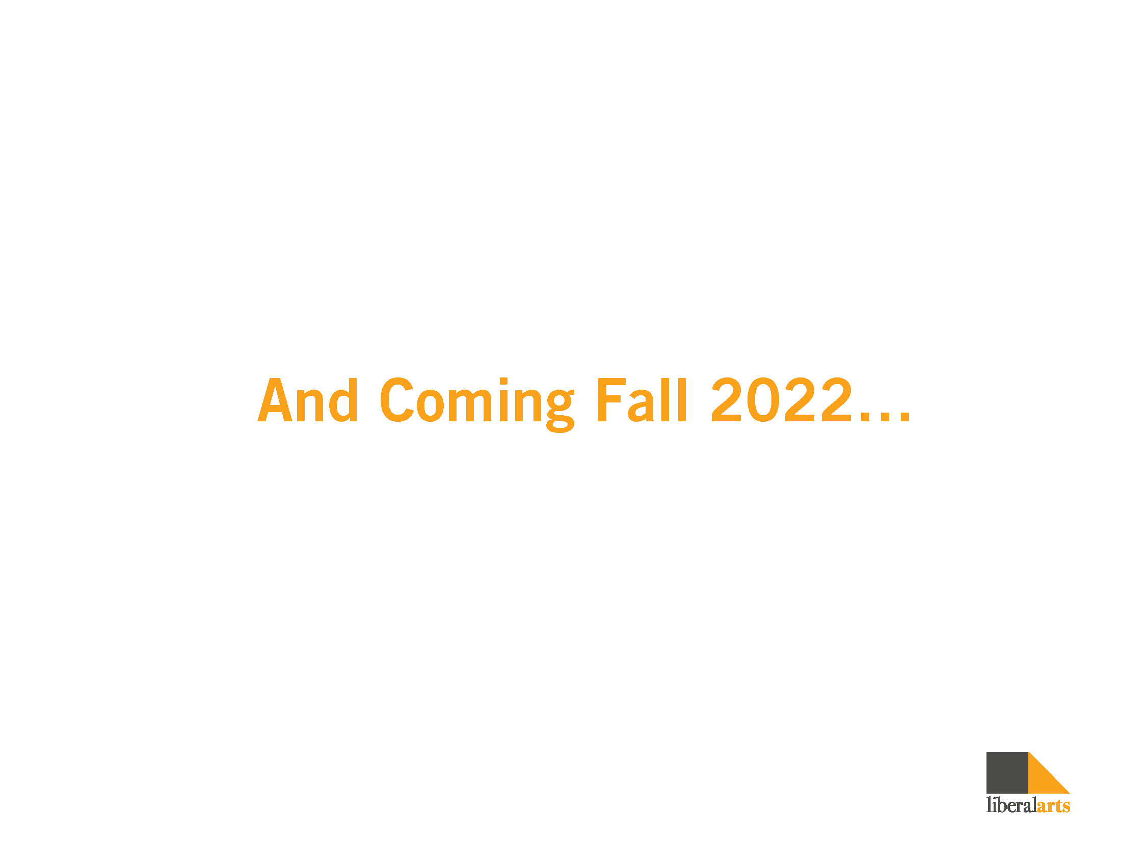 Liberal Arts And Coming 2022